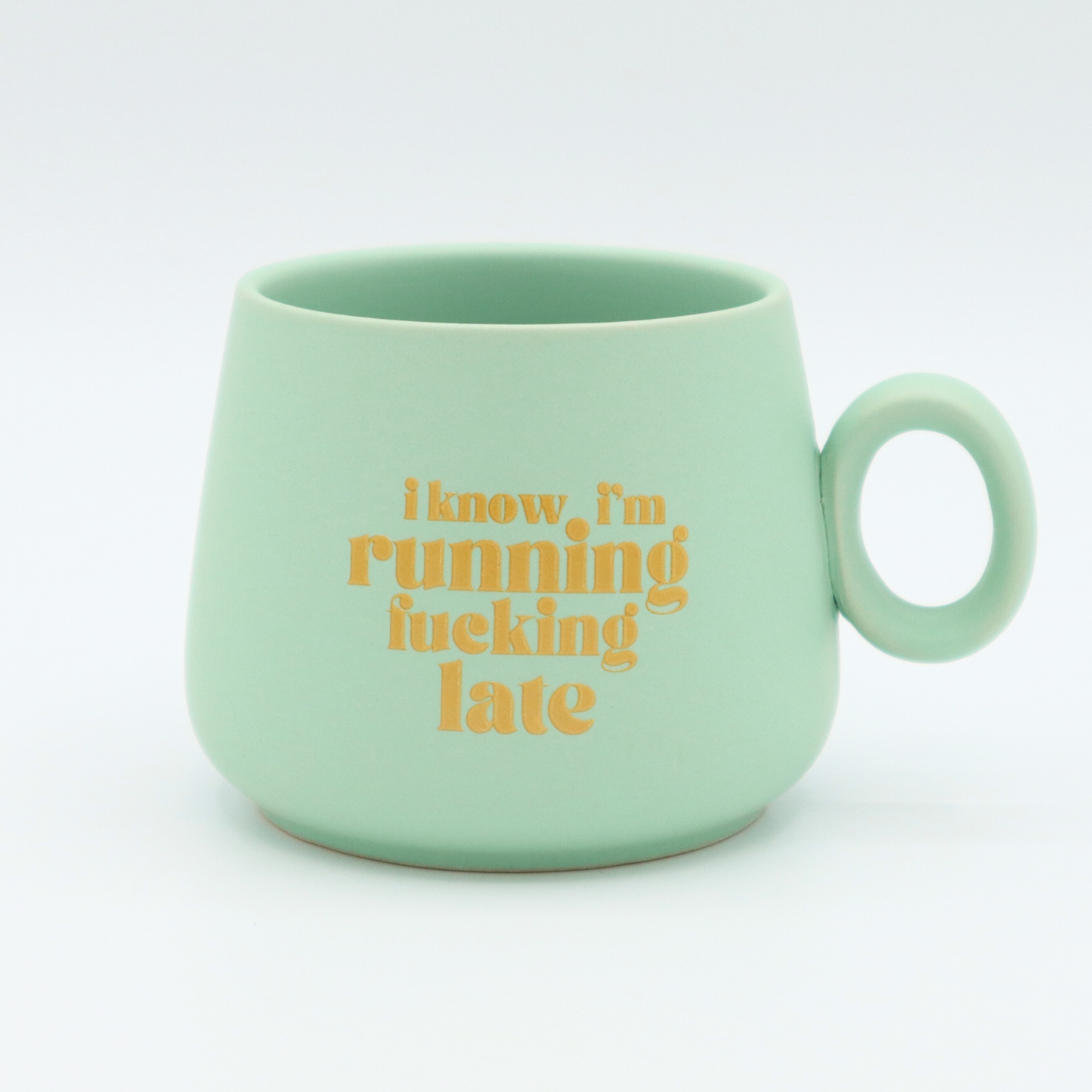 I Know I'm Running Fucking Late - Cappuccino Mug