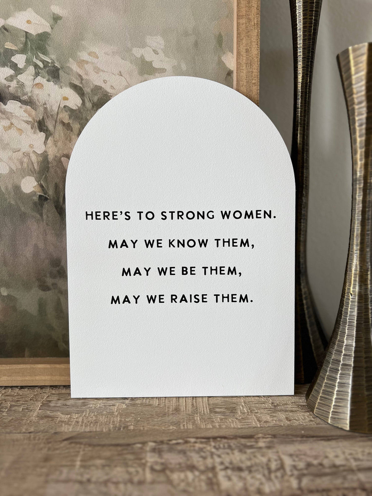 Here's to Strong Women Arch